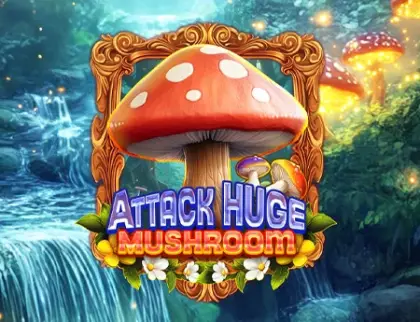 Attack Huge Mushroom